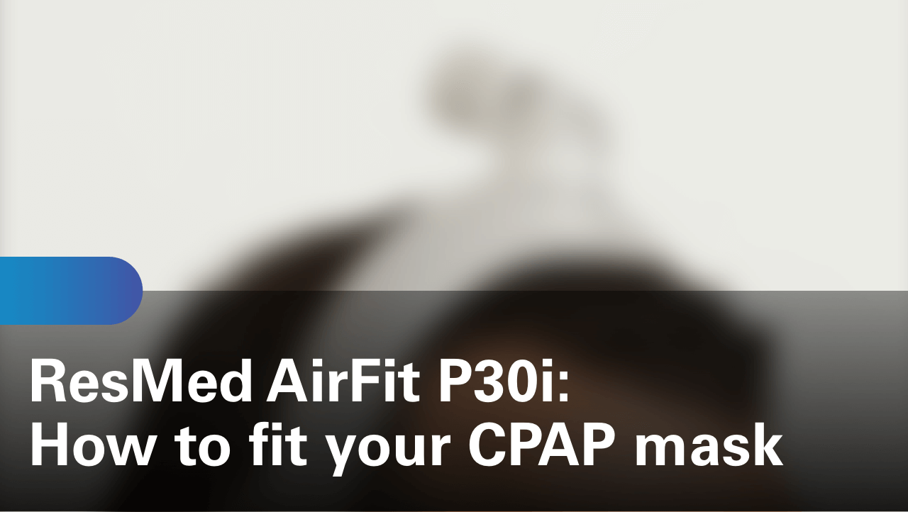 sleep-apnea-airfit-p30i-how-to-fit-your-cpap-mask